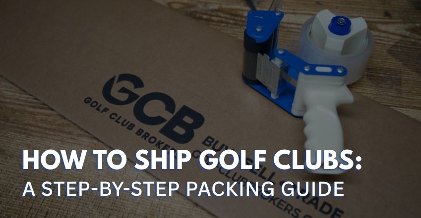 How to Ship Golf Clubs: A Step-by-Step Packing Guide